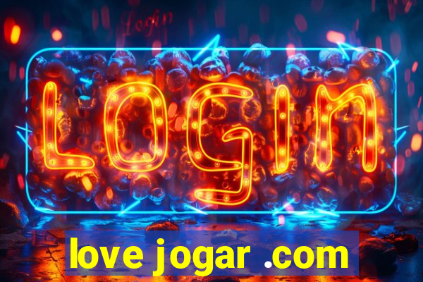 love jogar .com